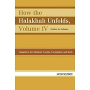 Studies in Judaism: How the Halakhah Unfolds : Hagigah in the Mishnah, Tosefta, Yerushalmi, and Bavli (Edition 4) (Paperback)