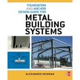 thumbnail image 1 of Foundation and Anchor Design Guide for Metal Building Systems By Newman, Alexander, 1 of 2