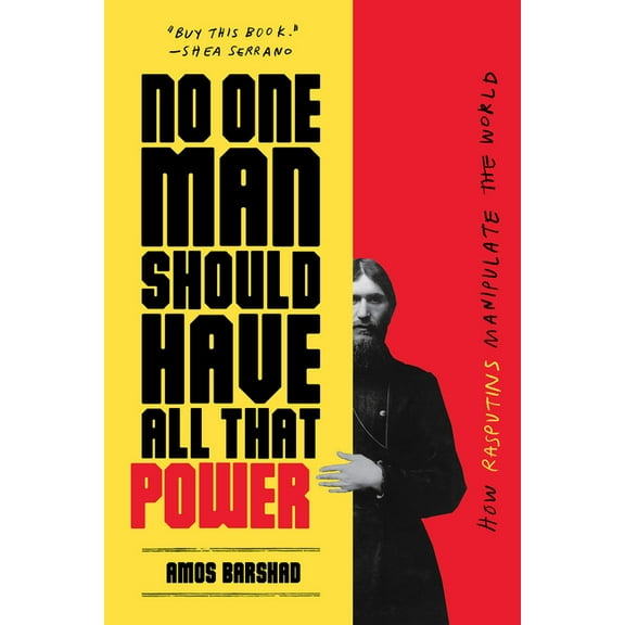 No One Man Should Have All That Power : How Rasputins Manipulate the World (Paperback)