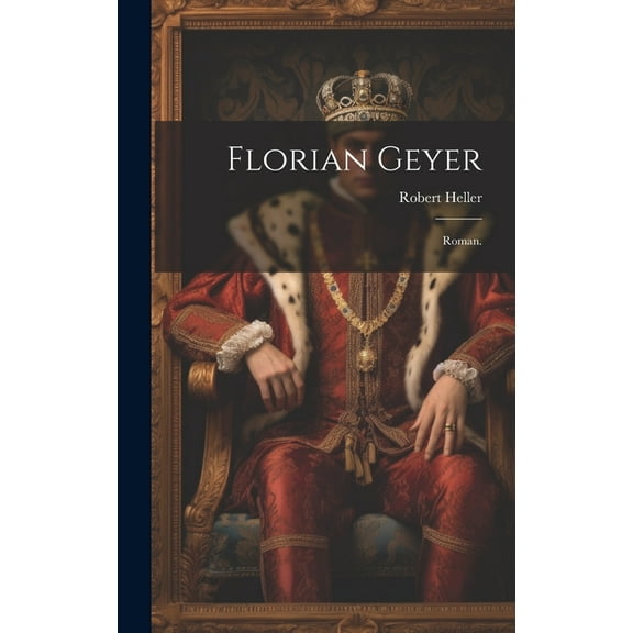 Florian Geyer : Roman. (Hardcover)