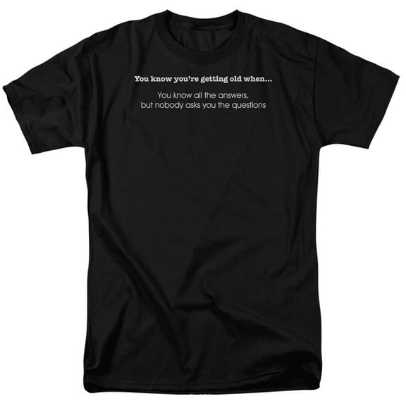 You Know You're Getting Old WhenQuestions Funny Saying Adult T-Shirt