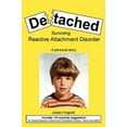 thumbnail image 2 of Detached: Surviving Reactive Attachment Disorder (Paperback), 2 of 2