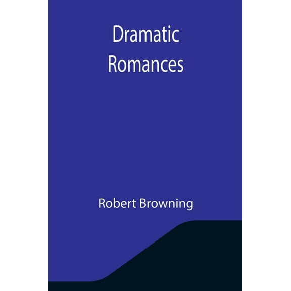 Dramatic Romances (Paperback)