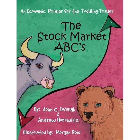 The Stock Market ABC's: An Economic Primer for the Toddling Trader, (Hardcover)