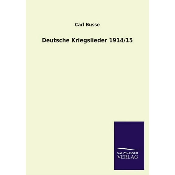 Deutsche Kriegslieder 1914/15 (Paperback)