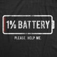 thumbnail image 2 of Mens 1% Battery Please Help Me T Shirt Funny Running On Empty Graphic Tee Graphic Tees, 2 of 9