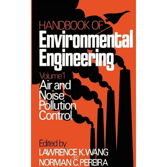 Handbook of Environmental Engineering Air and Noise Pollution Control: Volume 1, Book 1, (Hardcover)