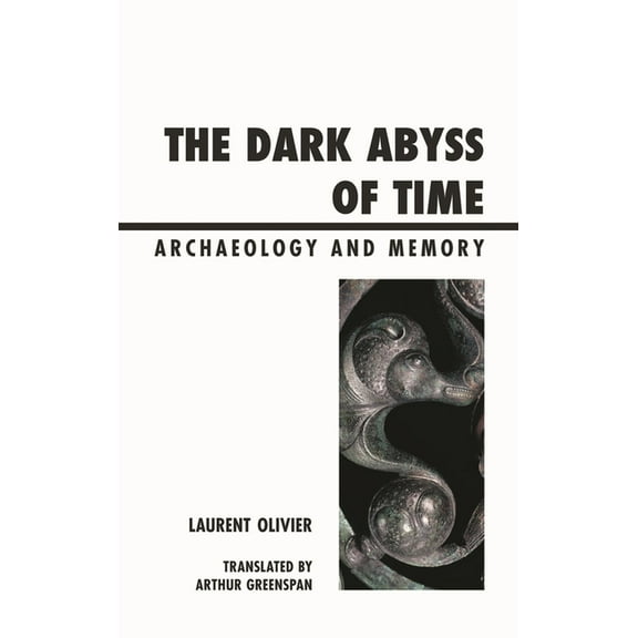 Archaeology in Society The Dark Abyss of Time: Archaeology and Memory, (Paperback)