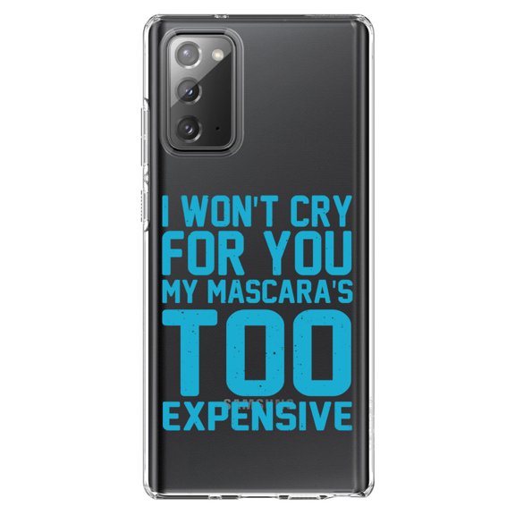 DistinctInk Clear Shockproof Hybrid Case for Samsung Galaxy Note 20 (6.7" Screen) - TPU Bumper Acrylic Back Tempered Glass Screen Protector - I Won't Cry For You My Mascara's Too Expensive