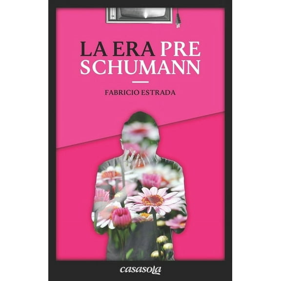 La Era Pre Schumann (Paperback) by Fabricio Estrada