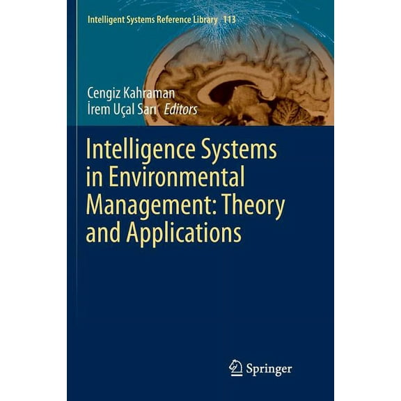 Intelligent Systems Reference Library Intelligence Systems in Environmental Management: Theory and Applications, Book 113, (Paperback)
