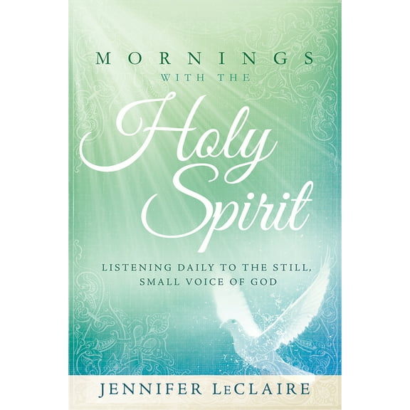 Pre-Owned Mornings with the Holy Spirit: Listening Daily to the Still, Small Voice of God (Hardcover) 1629981893 9781629981895
