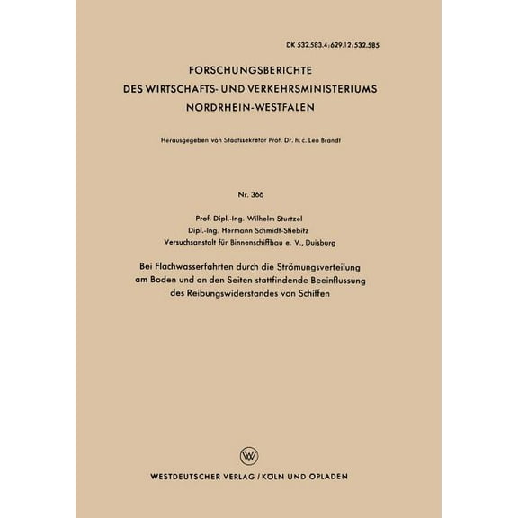 Forschungsberichte Des Wirtschafts- Und Bei Flachwasserfahrten Durch Die StrÃ¶mungsverteilung Am Boden Und an Den Seiten Stattfindende Beeinflussung Des Reibungs, Book 366, (Paperback)