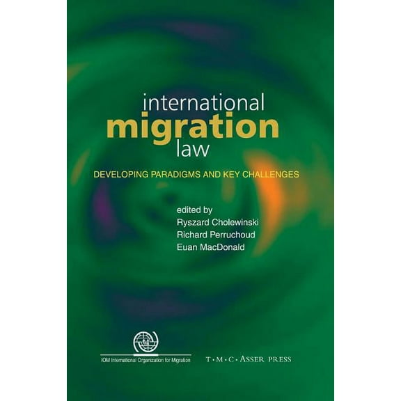 International Migration Law: Developing Paradigms and Key Challenges, (Paperback)