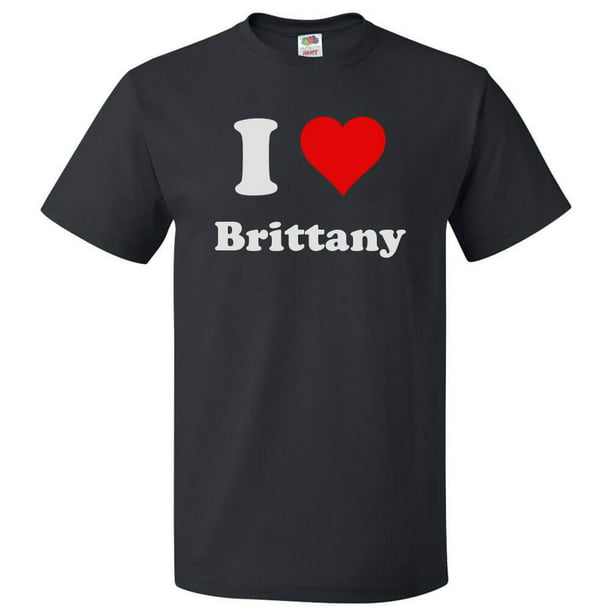 ShirtScope - I Love Brittany T shirt I Heart Brittany Tee Gift ...