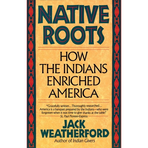 Native Roots: How the Indians Enriched America, (Paperback)