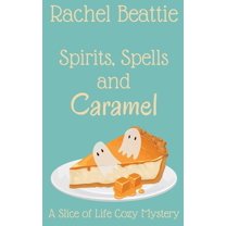 A Slice of Life Cozy Mystery Spirits, Spells and Caramel, Book 4, (Paperback)