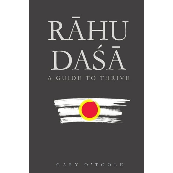 Rāhu Daśā: A Guide to Thrive, (Paperback)