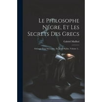 Le Philosophe Négre, Et Les Secrets Des Grecs (Paperback)