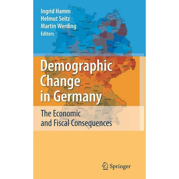 Demographic Change in Germany: The Economic and Fiscal Consequences, (Hardcover)