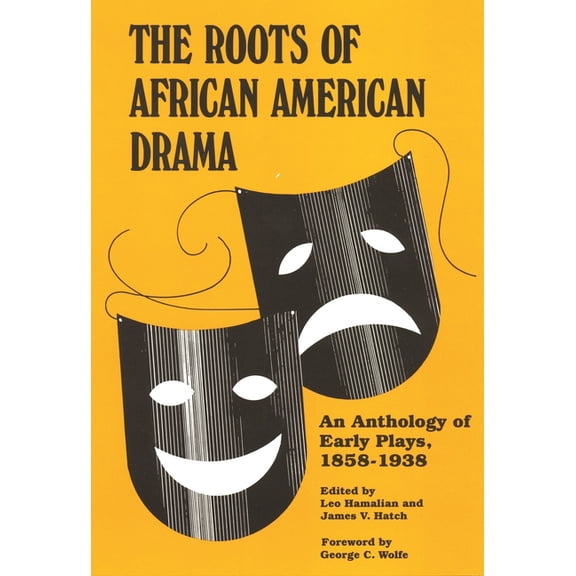 African American Life Roots of African American Drama: An Anthology of Early Plays, 1858-1938, (Paperback)