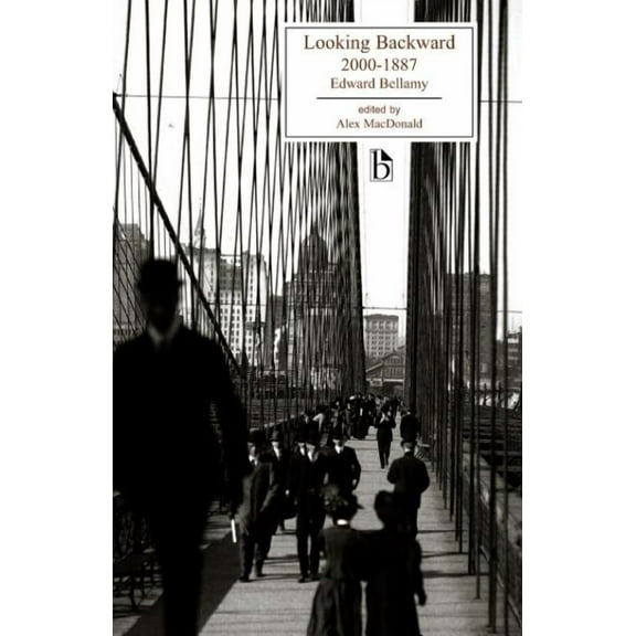 Broadview Literary Texts Looking Backward: 2000 - 1887, (Paperback)