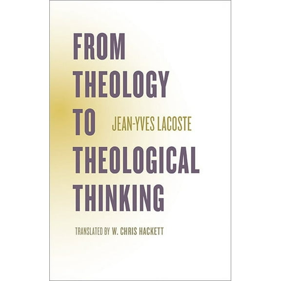 Richard Lectures: From Theology to Theological Thinking (Paperback)