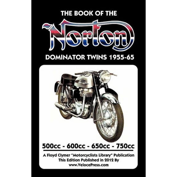 BOOK OF THE NORTON DOMINATOR TWINS 1955-1965 500cc, 600cc, 650cc & ATLAS 750cc, (Paperback)