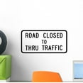 thumbnail image 1 of Road Closed to Thru Wall Decal by Wallmonkeys Peel and Stick Graphic (12 in W x 6 in H) WM358429, 1 of 4