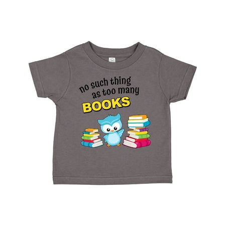 

Inktastic No Such Thing As Too Many Books with Cute Owl Gift Toddler Boy or Toddler Girl T-Shirt