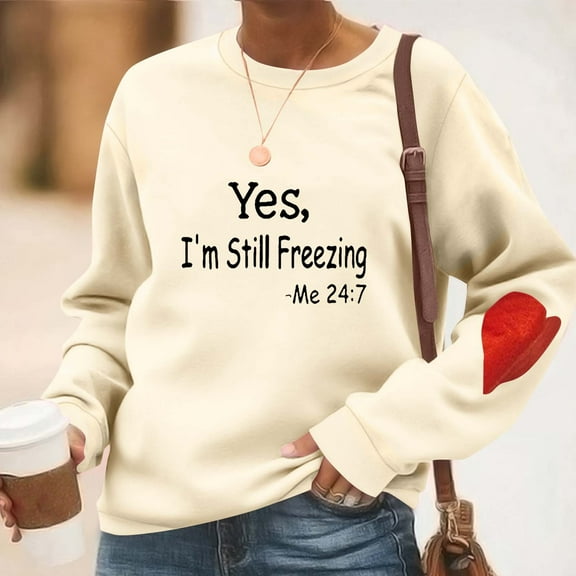 Pincandy Yes I am Cold Me Sweatshirt Women Long Sleeve I'm Always Cold Funny Saying Casual Pullovers Tops