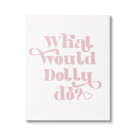 Stupell Industries What Would Dolly Do Phrase Inspirational Painting Gallery Wrapped Canvas Print Wall Art, 16 x 20