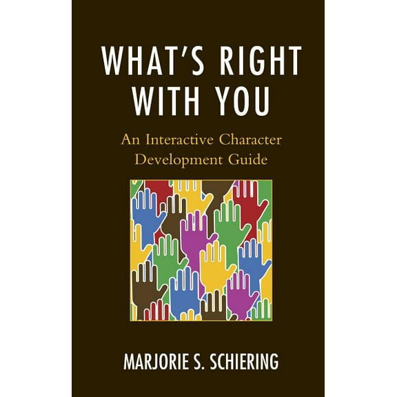 What's Right with You: An Interactive Character Development Guide, (Hardcover)