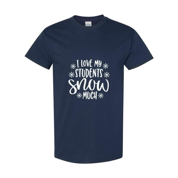 I Love My Students Snow Much A Funny Christmas Teacher Saying Unisex T-Shirt