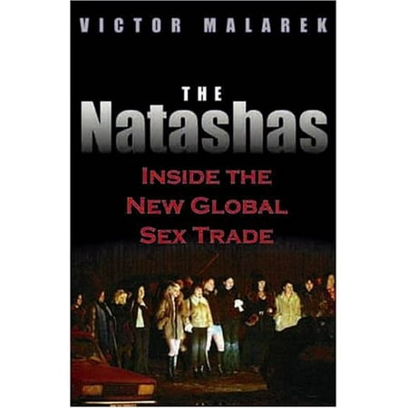 The Natashas: Inside the New Global Sex Trade, Used [Hardcover]