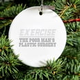 thumbnail image 2 of DistinctInk Hanging Ceramic Christmass Tree Ornament with Gold String - Great Gift / Present - 2 3/4 inch diameter - Exercise The Poor Man's Plastic Surgery, 2 of 2