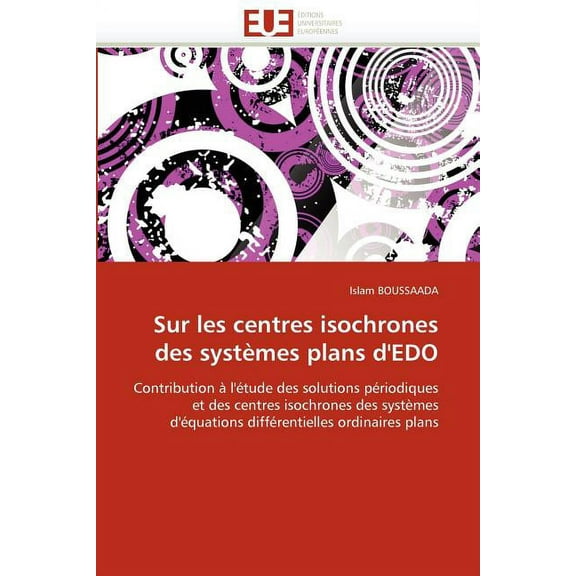 Omn.Univ.Europ.: Sur Les Centres Isochrones Des Systèmes Plans d'Edo (Paperback)