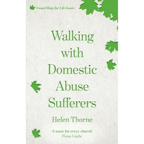 Gospel Hope for Life Walking with Domestic Abuse Sufferers, (Paperback)