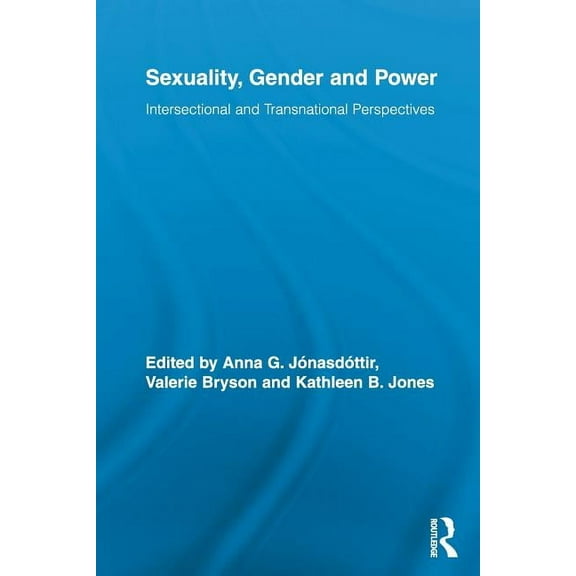 Routledge Advances in Feminist Studies a Sexuality, Gender and Power: Intersectional and Transnational Perspectives, (Paperback)