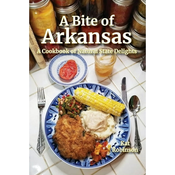 A Bite of Arkansas: A Cookbook of Natural State Delights, (Paperback)
