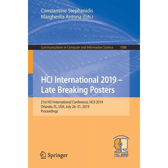 Communications in Computer and Informati Hci International 2019 - Late Breaking Posters: 21st Hci International Conference, Hcii 2019, Orlando, Fl, Usa, July 26-, Book 1088, (Paperback)