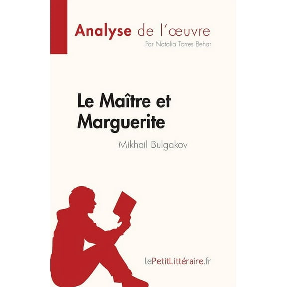 Le Maître et Marguerite de Mikhail Bulgakov (Analyse de l'oeuvre): Résumé complet et analyse détaillée de l'oe, (Paperback)