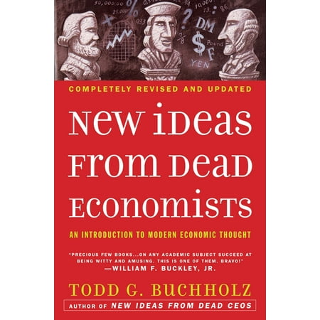- New Ideas from Dead Economists : An Introduction to Modern Economic Thought