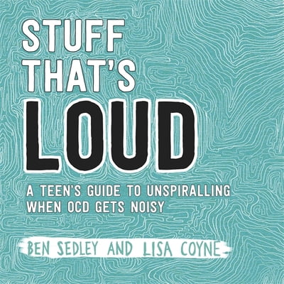 Pre-Owned Stuff That's Loud: A Teen's Guide to Making Space for OCD and Living Life Anyway (Flexibound) 1472143973 9781472143976