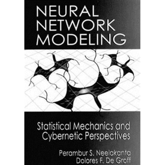 Pre-Owned Neural Network Modeling: Statistical Mechanics and Cybernetic Perspectives, (Hardcover)