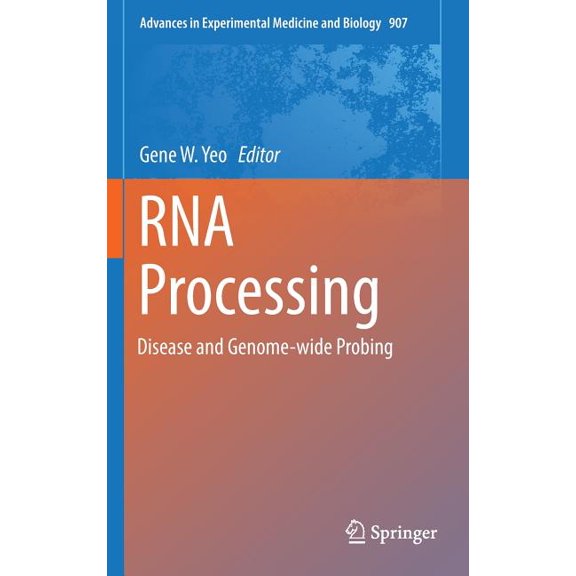 Advances in Experimental Medicine and Bi RNA Processing: Disease and Genome-Wide Probing, Book 907, (Hardcover)