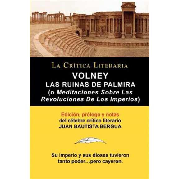Pre-Owned Volney: Las Ruinas de Palmira O Meditaciones Sobre Las Revoluciones de Los Imperios, Coleccion La Critica Literaria Por El Cel (Paperback)