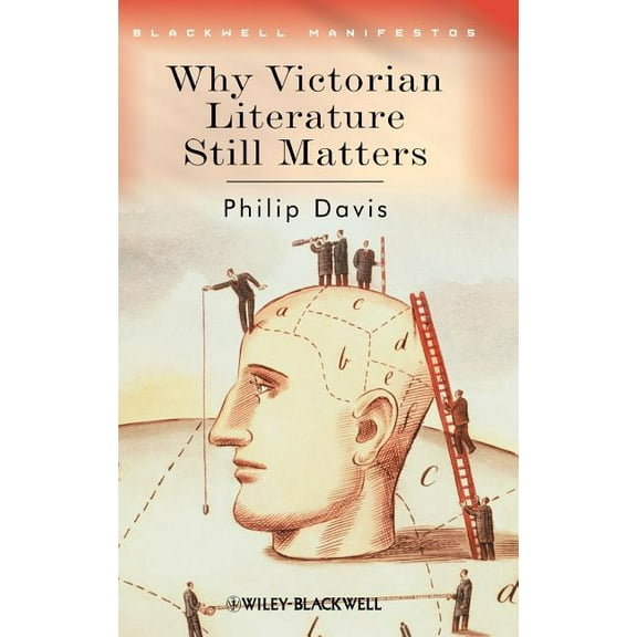 Wiley-Blackwell Manifestos: Why Victorian Literature Still Matters (Hardcover)
