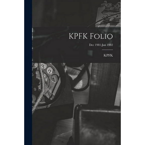 KPFK Folio; Dec 1981-Jan 1982, (Paperback)