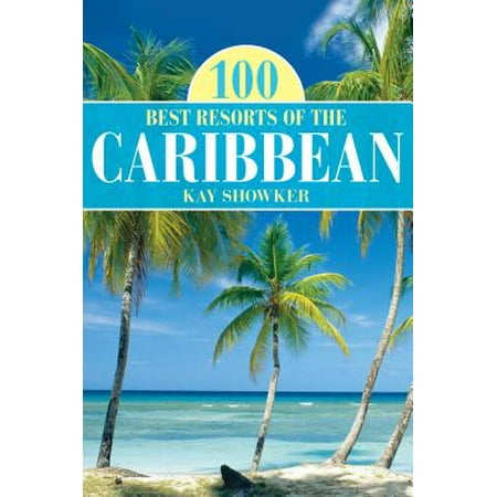 100 Best Resorts of the Caribbean (Best New Caribbean Resorts)